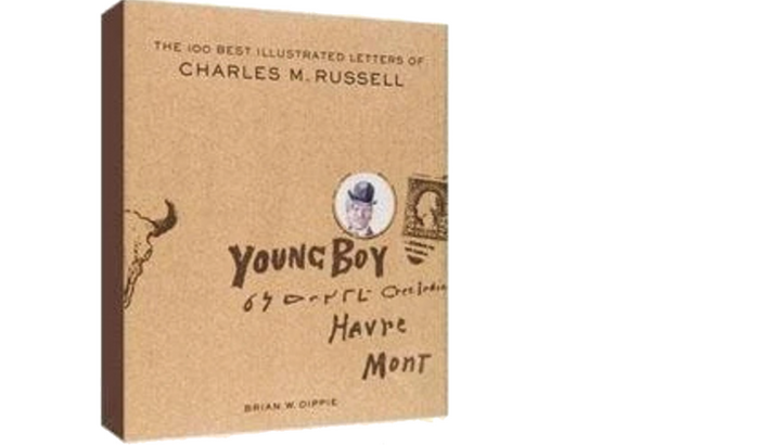 The cover of the book "The 100 Best Illustrated Letters Of Charles M. Russell."