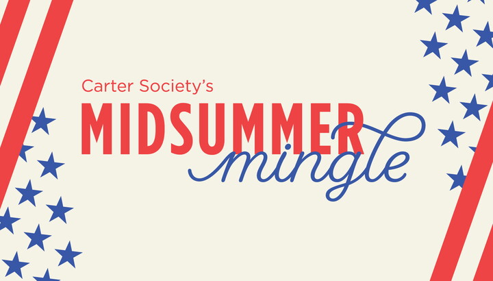 "Carter Society's Midsummer Mingle"