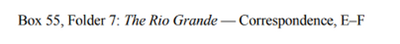 Screenshot of the heading from a finding aid that reads: &quot;Box 55, Folder 7: The Rio Grande-Correspondence, E-F&quot;