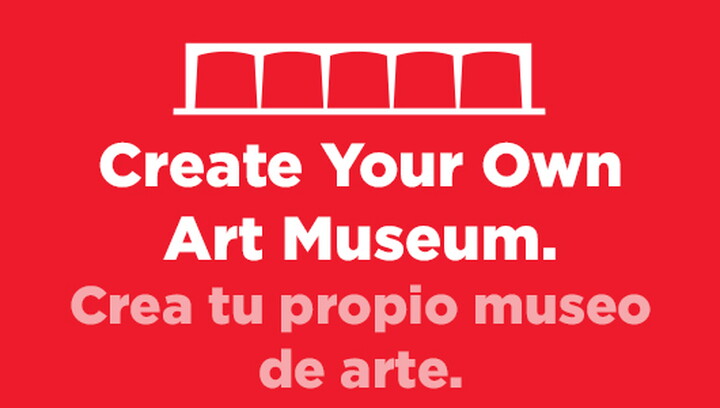 "Create Your Own Museum | Crea tu propio museo de arte"