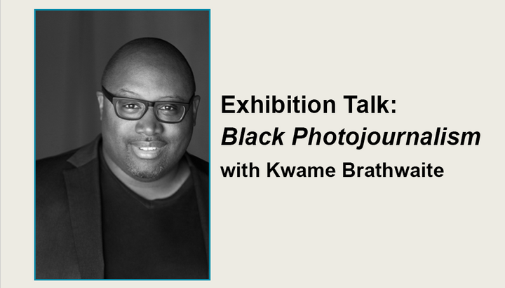 "Exhibition Talk: Black Photojournalism with Kwame Brathwaite"
