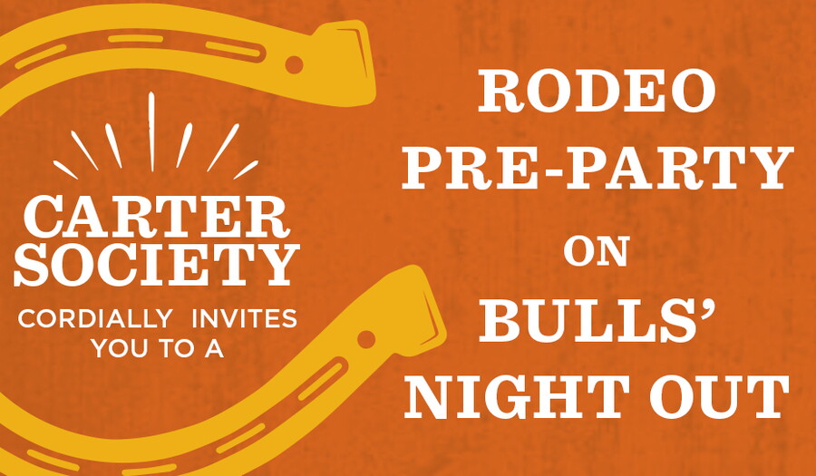 &quot;Carter Society cordially invites you to a Rodeo Pre-Party on Bulls&#039; Night Out&quot;