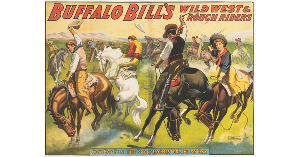 A color advertising poster of cowboys and cowgirls riding bucking and rearing horses in a circle under the words Buffalo Bill's Wild West and Rough Riders.