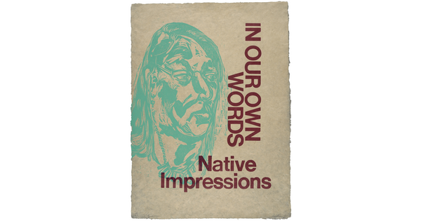 A color print of a Native American person in turquoise ink and the text "In Our Own Words: Native Impressions" in dark red.